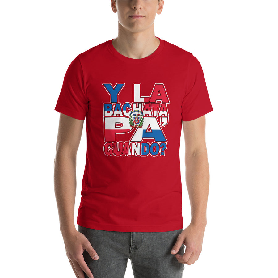 Y la Bachata Pa Cuando Short-Sleeve Unisex T-Shirt